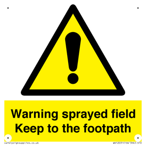 Warning sprayed field Keep to the footpath